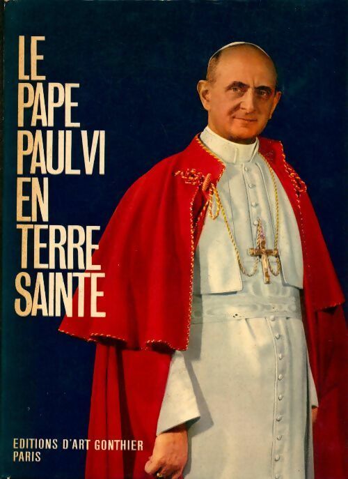 Le pape Paul VI en terre sainte - Collectif -  Gonthier GF - Livre