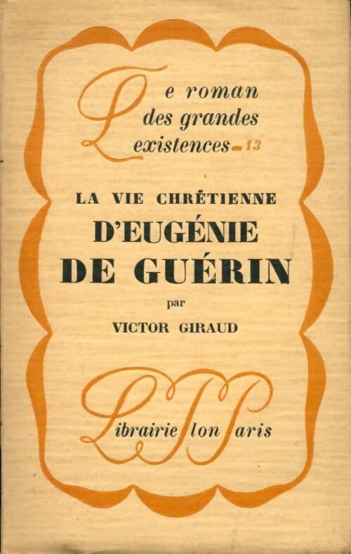 La vie chrétienne d'Eugénie de Guérin - Victor Giraud - Livre