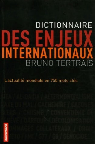Livrenpoche : Dictionnaire des enjeux internationaux. L'actualité mondiale en 750 mots clés - Bruno Tertrais - Livre