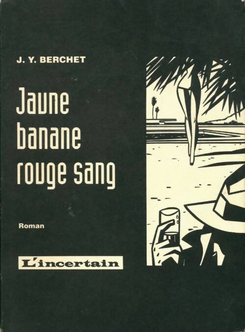 Livrenpoche : Jaune banane, rouge sang - J. Y. Berchet - Livre