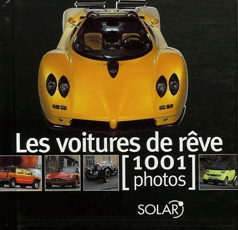 Livrenpoche : Les voitures de rêve en 1001 photos - Collectif - Livre