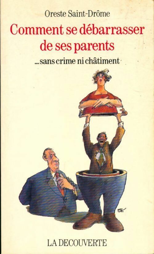 Livrenpoche : Comment se débarrasser de ses parents...sans crime ni châtiment - Oreste Saint-Drôme - Livre