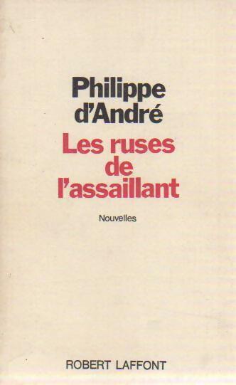 Livrenpoche : Les ruses de l'assaillant - Philippe D'André - Livre
