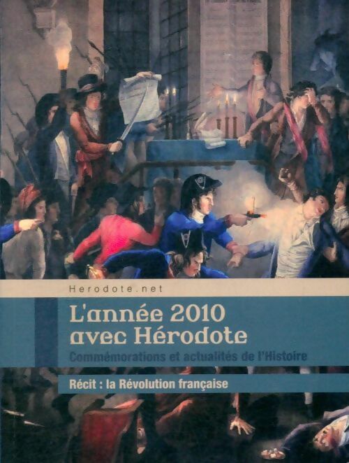 Livrenpoche : L'année 2010 avec Hérodote. La Révolution Française - Collectif - Livre