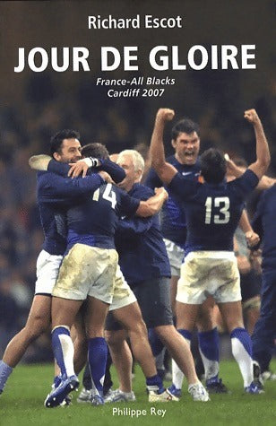 Livrenpoche : Jour de gloire. France/All blacks Cardiff 2007 - Richard Escot - Livre