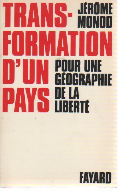 Livrenpoche : Transformation d'un pays. Pour une géographie de la liberté - Jérôme Monod - Livre