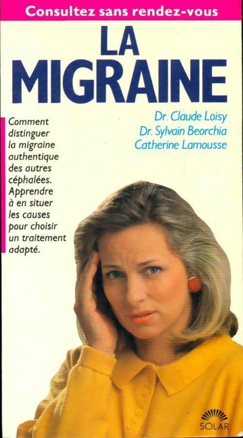 Livrenpoche : La migraine - Collectif, Claude Loisy, Sylvain Beorchia, Catherine Lamousse - Livre