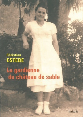 La gardienne du château de sable - Christian Estèbe - Livre