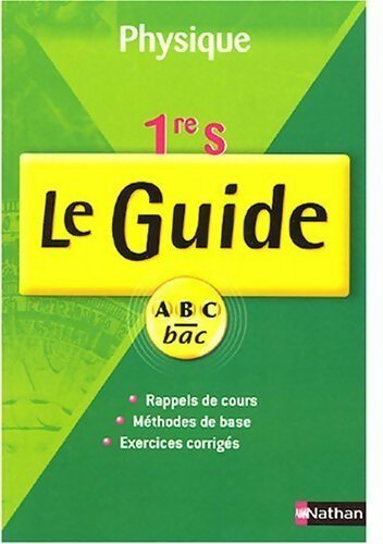 Physique 1ère S - Loïc Le Pennec -  Le guide ABC - Livre