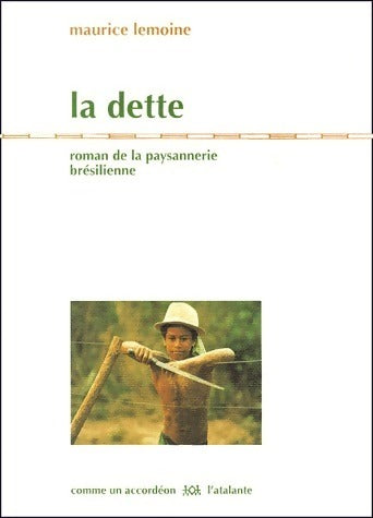 Livrenpoche : La dette. Roman de la paysannerie brésilienne - Maurice Lemoine - Livre