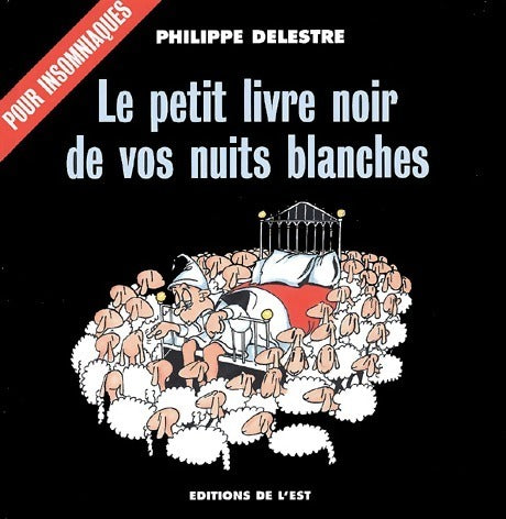 Livrenpoche : Le petit livre noir de vos nuits blanches - Philippe Delestre - Livre