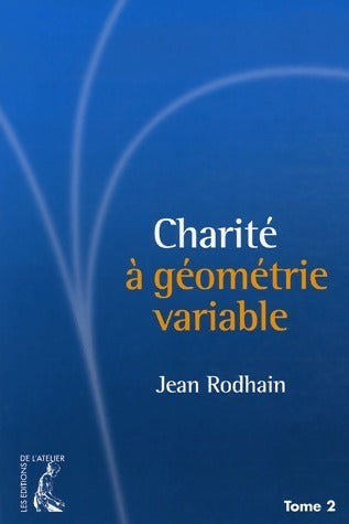 Livrenpoche : Charité à géométrie variable Tome II - Jean Rodhain - Livre
