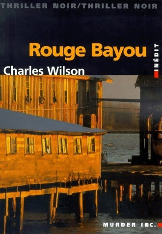 Livrenpoche : Rouge bayou - Charles Wilson - Livre