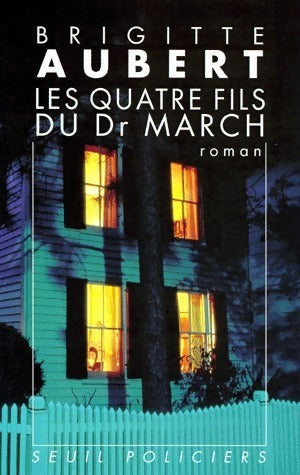 Livrenpoche : Les quatre fils du Docteur March - Brigitte Aubert - Livre