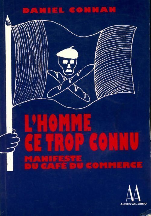 Livrenpoche : L'homme ce trop connu. Manifeste du café du commerce - Daniel Connan - Livre
