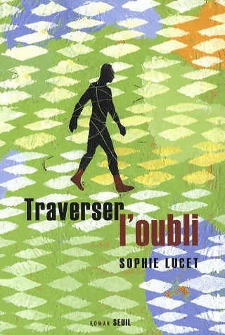 Livrenpoche : Traverser l'oubli - Sophie Lucet - Livre