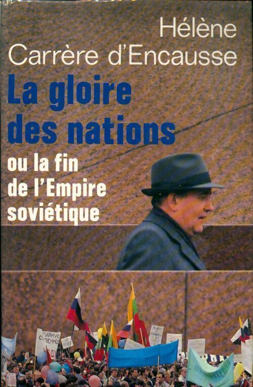 Livrenpoche : La gloire des nations ou la fin de l'empire soviétique - Hélène Carrère d'Encausse - Livre