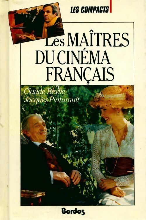 Livrenpoche : Les maîtres du cinéma français - Claude Beylie, Jacques Pinturault - Livre