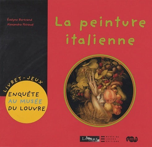Livrenpoche : La peinture italienne - Evelyne Bertrand, Alexandra Poiraud - Livre