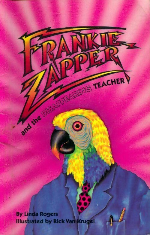 Livrenpoche : Frankie zapper and the disappearing teacher - Linda Rogers - Livre