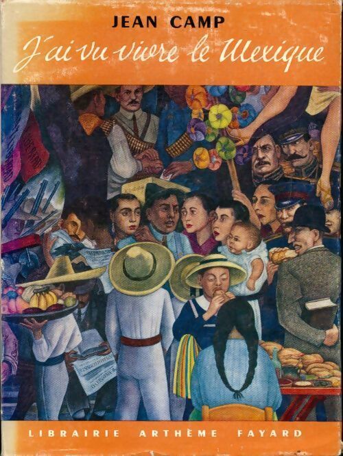 J'ai vu vivre le Mexique - Jean Camp - Livre