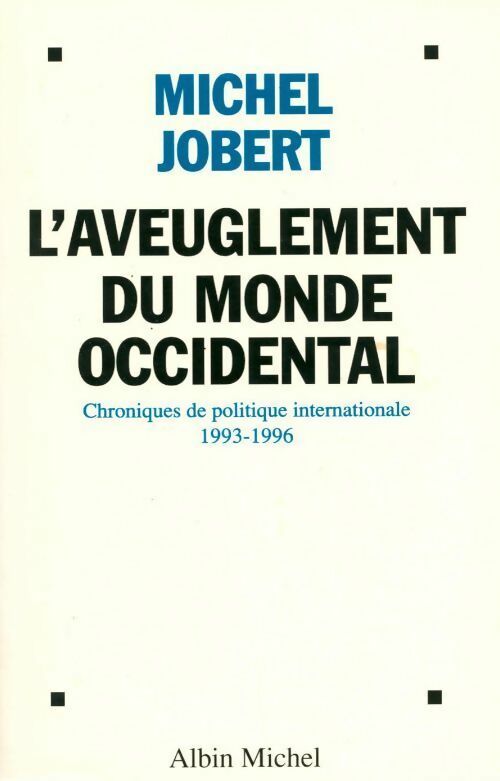 Livrenpoche : L'aveuglement du monde occidental - Michel Jobert - Livre