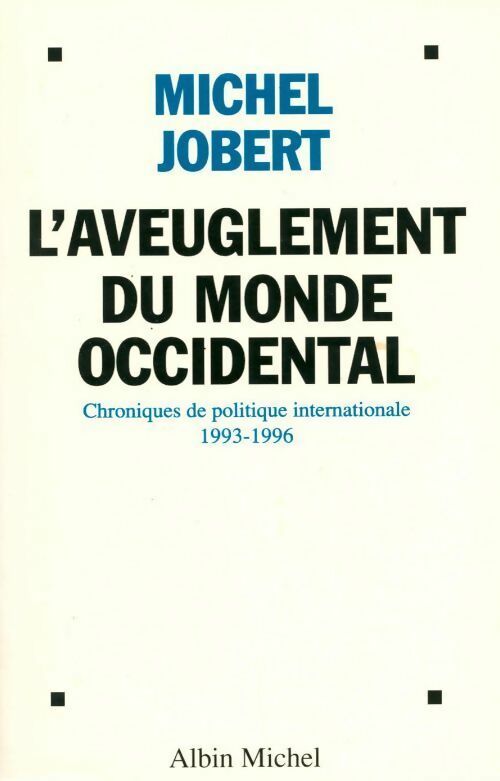 L'aveuglement du monde occidental - Michel Jobert -  Albin Michel GF - Livre