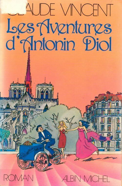 Livrenpoche : Les aventures d'Antonin Diol - Claude Vincent - Livre