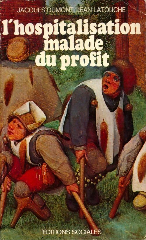 Livrenpoche : L'hospitalisation malade du profit - Jacques Dumont, Jean Latouche - Livre