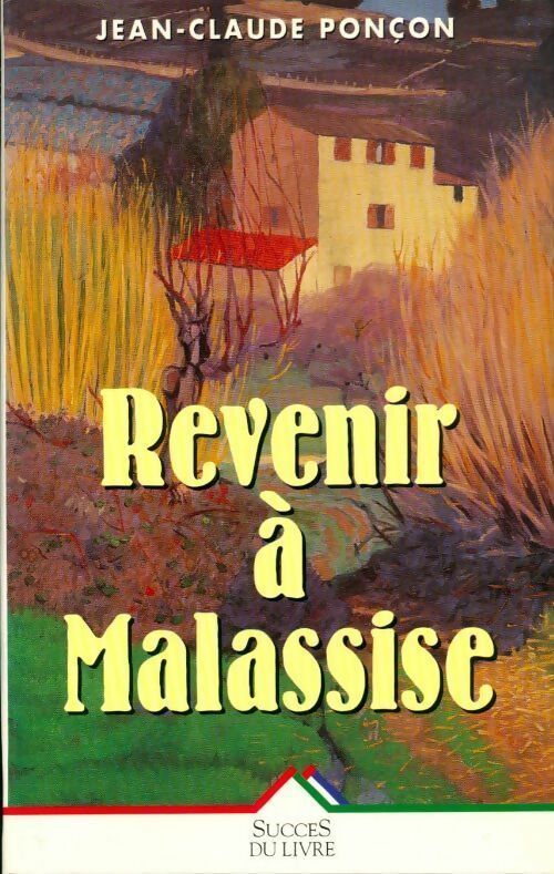 Livrenpoche : Revenir à Malassise - Jean-Claude Ponçon - Livre