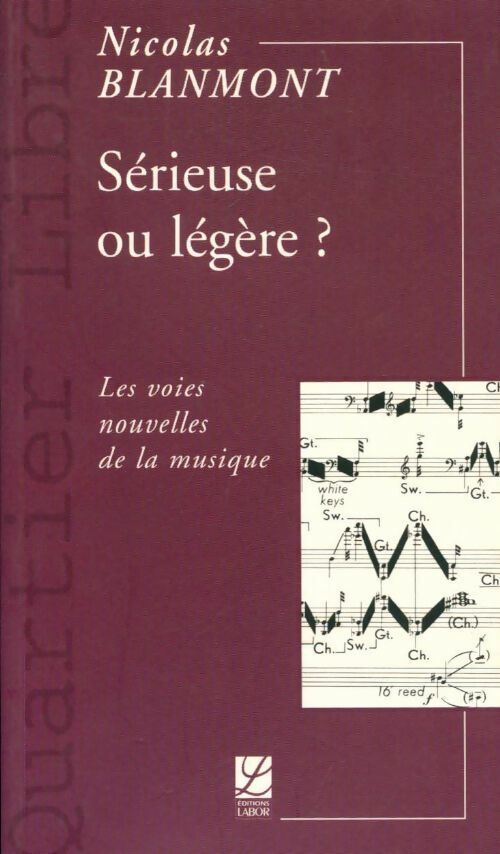 Livrenpoche : Sérieuse ou légère ? Les voies nouvelles de la musique - Nicolas Blanmont - Livre