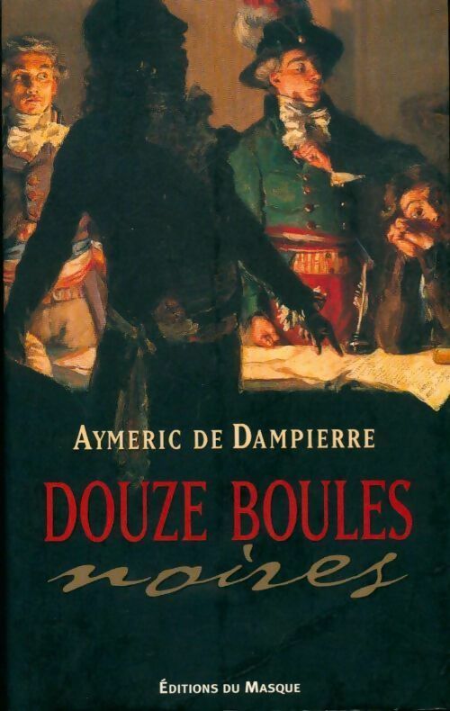 Livrenpoche : Douze boules noires - Aymeric de Dampierre - Livre