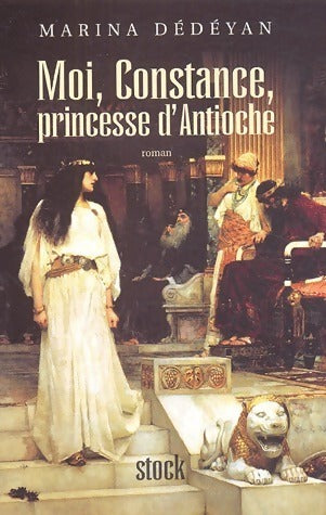 Livrenpoche : Moi, Constance, princesse d'Antioche - Marina Dédéyan - Livre