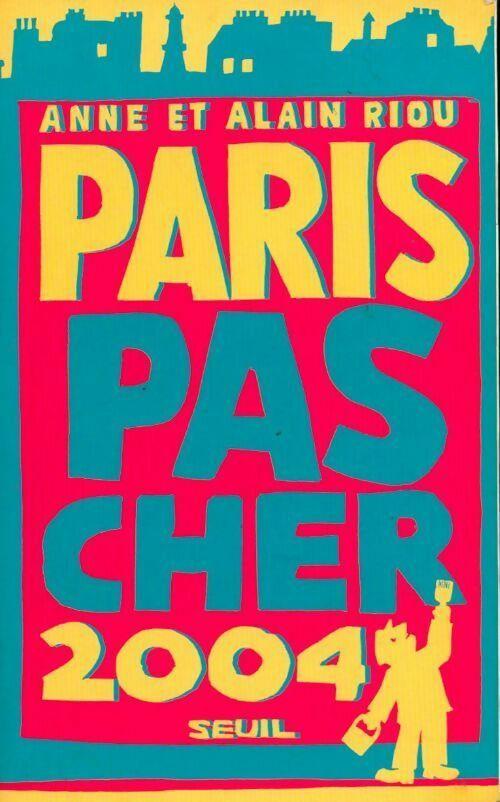 Paris pas cher 2004 - Anne Riou -  Seuil GF - Livre