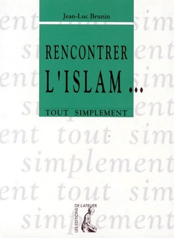 Livrenpoche : Rencontrer l'islam... - Jean-Luc Brunin - Livre