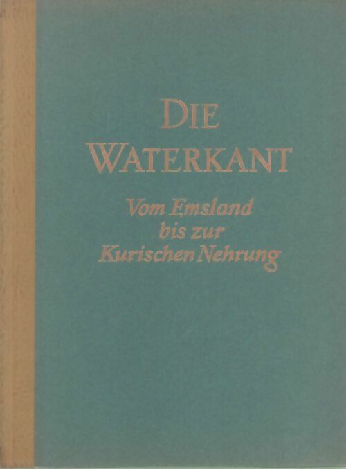 Livrenpoche : Die waterkant : vom emsland bis zur kurischen nehrung - Collectif - Livre