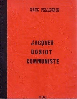 Livrenpoche : Jacques Doriot communiste - René Pellegrin - Livre