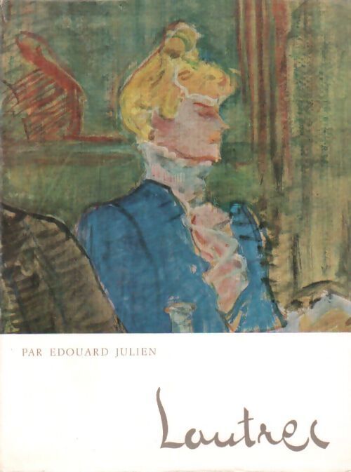 Toulouse-lautrec - Edouard Julien - Livre