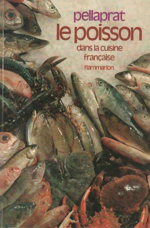 Livrenpoche : Le poisson dans la cuisine française - H.P. Pellaprat, Henri-Paul Pellaprat - Livre