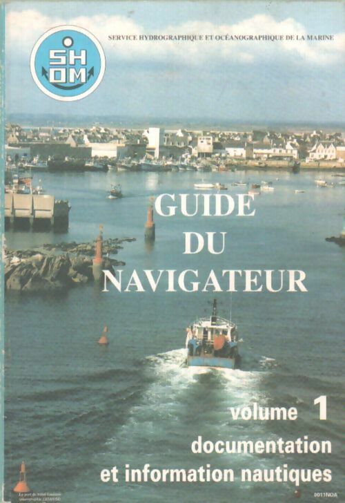 Livrenpoche : Guide du navigateur Tome I : documentation et informations nautiques - Collectif - Livre