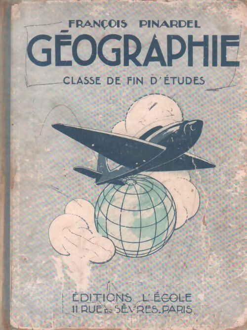 Livrenpoche : Géographie classe de fin d'études - François Pinardel - Livre