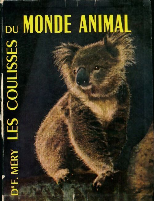 Livrenpoche : Les coulisses du monde animal - Dr Fernand Méry - Livre