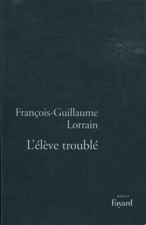 Livrenpoche : L'élève troublé - François-Guillaume Lorrain - Livre