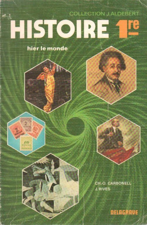Livrenpoche : Histoire 1ère. Hier le monde - J. Rives, Charles-Olivier Carbonell - Livre