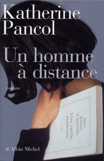 Livrenpoche : Un homme à distance - Katherine Pancol - Livre