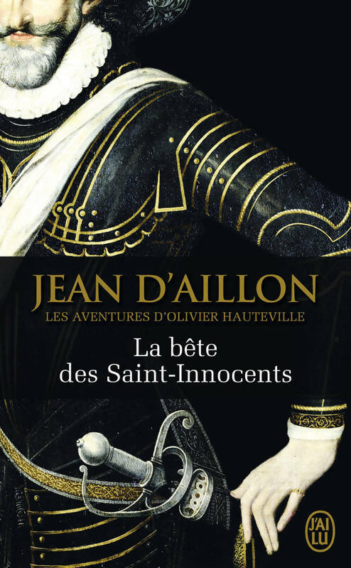 La Bête des Saints-Innocents - Jean D'Aillon -  J'ai Lu - Livre
