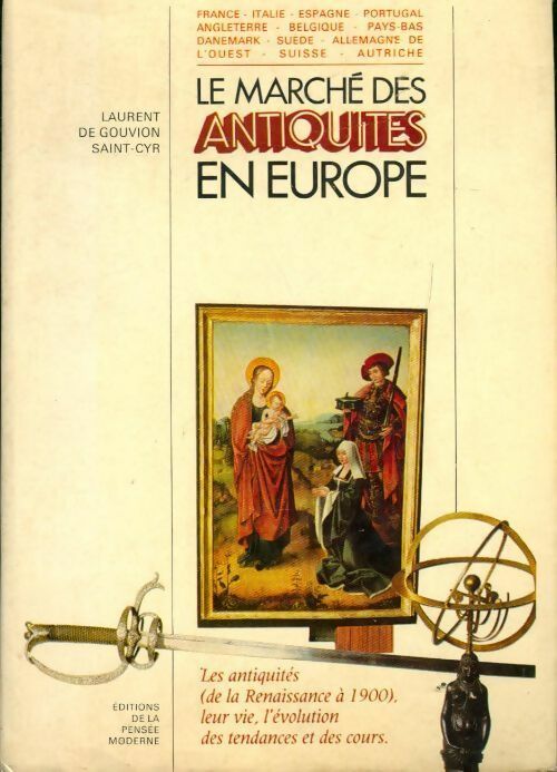 Livrenpoche : Le marché des antiquités en Europe - Laurent De Gouvion Saint-Cyr - Livre