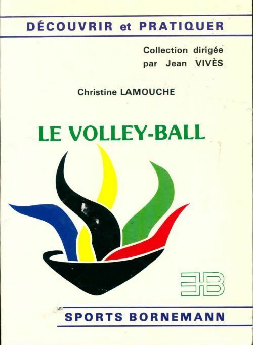 Livrenpoche : Le volley-ball - Christine Lamouche - Livre