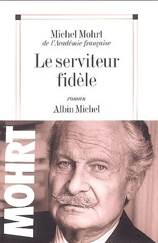 Livrenpoche : Le serviteur fidèle - Michel Mohrt - Livre