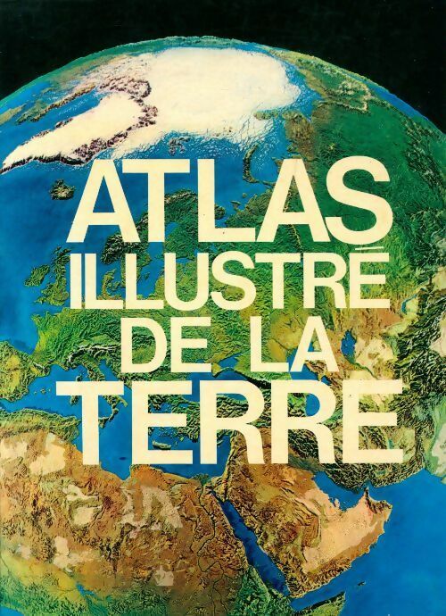 Atlas illustré de la terre - Claudio Smiraglia -  Nathan GF - Livre